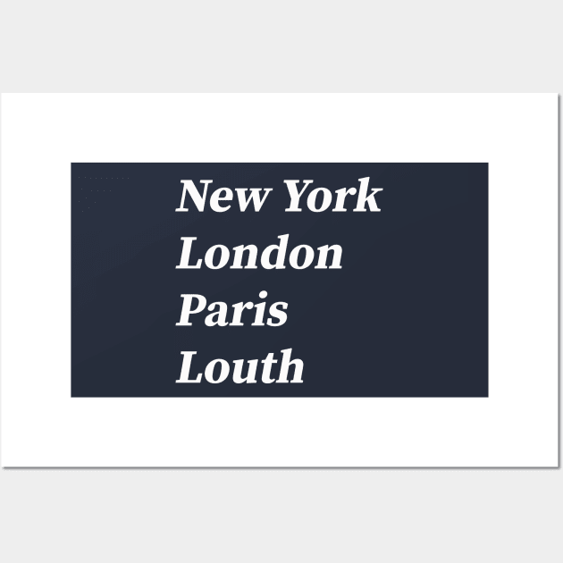 London, Paris, New York, Louth Wall Art by tommysphotos